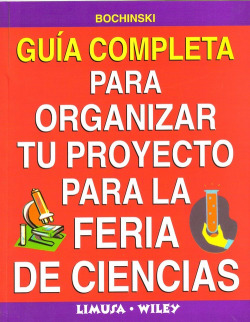 Guía completa para organizar tu proyecto para la feria de ciencias