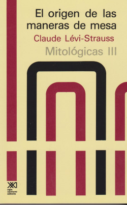 Mitologicas III.origen de las maneras de mesa