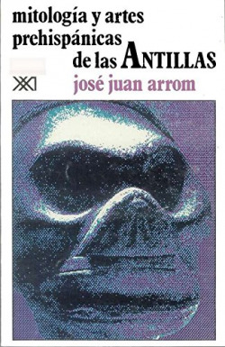 Mitología y artes prehispánicas de las Antillas