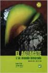 AGUACATE Y SU MANEJO INTEGRADO, EL