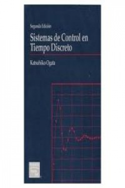 SISTEMAS DE CONTROL EN TIEMPO DISCRETO.(2A.ED)