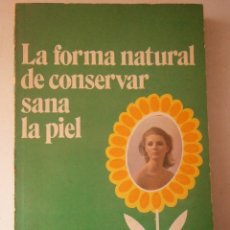 LA FORMA NATURAL DE CONSERVAR SANA LA PIEL