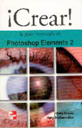 ¡crear! la guia resumida de photoshop elements 2