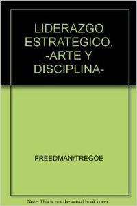 Liderazgo estrategico: arte y disciplina