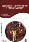 Jesucristo: Siervo de Dios y mesías glorioso