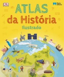ATLAS DA HISTÓRIA ILUSTRADO