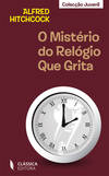 Mistério do Relógio que Grita, O