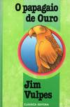 Papagaio de Ouro, O