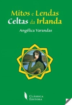 Mitos e Lendas Celtas da Irlanda