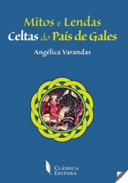 Mitos e Lendas Celtas do País de Gales