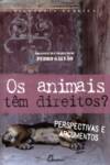 OS ANIMAIS TÊM DIREITOS?