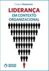 LideranÇa em Contexto Organizacional