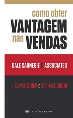 COMO OBTER VANTAGEM NAS VENDAS: DALE CARNEGIE
