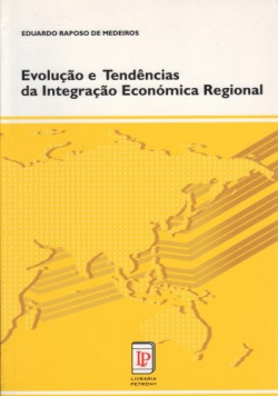 EvoluÇao e Tendencias da IntegraÇao Económica Regional