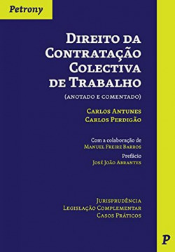 Direito da ContrataÇao Colectiva de Trabalho Anotado e Comentado