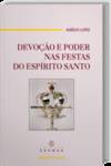 Devoção e Poder nas Festas do Espírito Santo