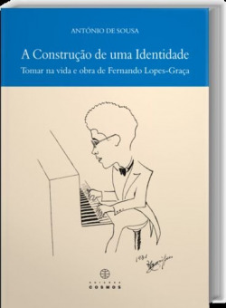 A Construção de uma Identidade: Tomar na Vida e Obra de Fernando Lopes-Graça