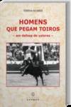 Homens que pegam Toiros: em defesa dos valores