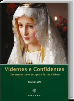 Videntes e Confidentes: um Estudo sobre as Aparições de Fátima