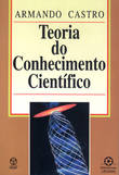 A Teoria do Conhecimento Científico