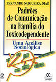 Padrões de Comunicação na Família do Toxicodependente