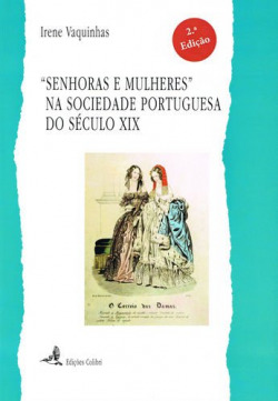 Senhoras e Mulheres na Sociedade Portuguesa do Século XIX - 2ª edição