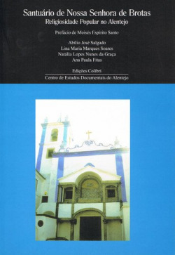 SANTUÁRIO DE NOSSA SENHORA DE BROTAS - RELIGIOSIDADE POPULAR NO ALENTEJO