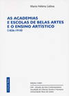 AS ACADEMIAS E ESCOLAS DE BELAS ARTES E O ENSINO ARTÍSTICO