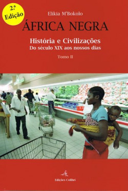 África Negra - Tomo II (2ª edição) - História e Civilizações. Do século XIX aos nossos dias