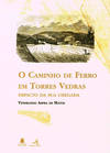 O CAMINHO DE FERRO EM TORRES VEDRASIMPACTO DA SUA CHEGADA