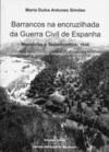 BARRANCOS NA ENCRUZILHADA DA GUERRA CIVIL DE ESPANHA. 2.ª EDIÇÃOMEMÓRIAS E TESTEMUNHOS, 1936. COLABO