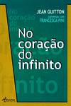 NO CORAÇÃO DO INFINITO