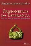 PRISIONEIROS DA ESPERANÇA