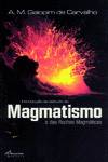 INTRODUÇÃO AO ESTUDO DO MAGMATISMO