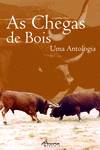 AS CHEGAS DE BOIS: UMA ANTOLOGIA