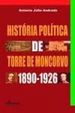 HISTÓRIA POLÍTICA DE TORRE DE MONCORVO