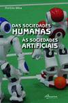DAS SOCIEDADES HUMANAS ÀS SOCIEDADES ARTIFICIAIS