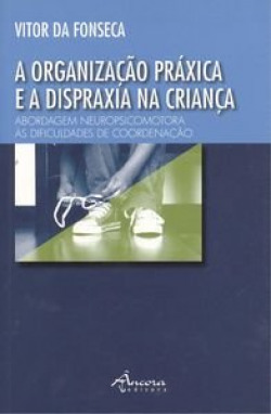A organizaçao práxica e a dispraxia na criança