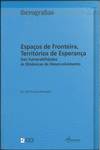 IBEROGRAFIAS 27 û ESPAÇOS DE FRONTEIRA, TERRITÓRIOS DE ESPERANÇA DAS VULNERABILIDADES ÀS DINÂMICAS D
