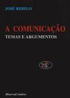 A ComunicaÇao Temas e Argumentos