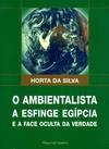 O Ambientalista A Esfinge Egípcia e a Face Oculta da Verdade