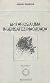 Epitáfios a uma Insensatez Inacabada