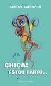 ChiÇa! Estou Farto