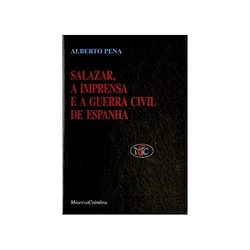 Salazar a Imprensa e a Guerra Cicil de Espanha