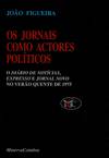 Os Jornais como Actores Políticos
