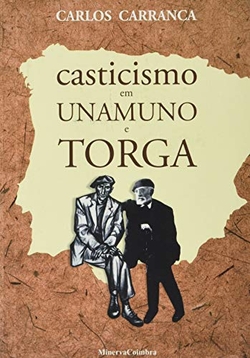Casticismo em Unamuno e Torga