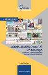 Jornalismo e Direitos da CrianÇa Conflitos e Oportunidades em Portugal e no Brasil