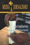Media & Jornalismo Nº 10 Jornalismo e Actos de Democracia