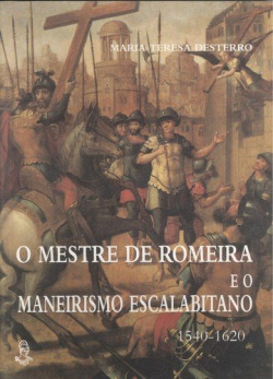 O mestre de romeira e o maneirismo escalabitano 1540-1620