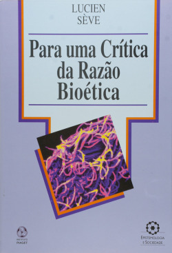 Para Uma Crítica da Razão Bioética